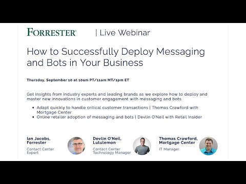 Webinar: Forrester How to Successfully Deploy Messaging and Bots in Your Business | Quiq