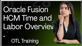 Oracle time and labor overview in  oracle fusion R13| OTL| Oracle cloud HCM Training