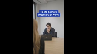 Tips on being more successful at a work