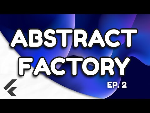 Ep.2 - Abstract Factory | Flutter Design Patterns