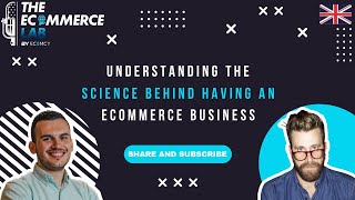 Understanding the science behind having an Ecommerce business - Peter Murphy Lewis - EP 269