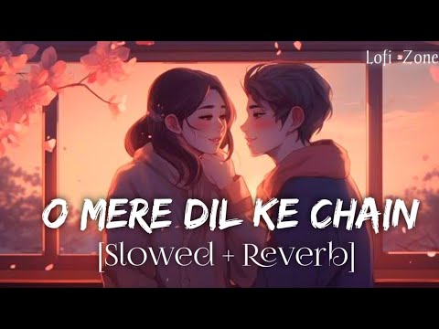 O Mere Dill Ke Chain , Sanam Puri (Slowed+Reverb) , Lofi -Zone |