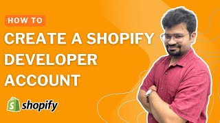 How to Create a Shopify Developer Account