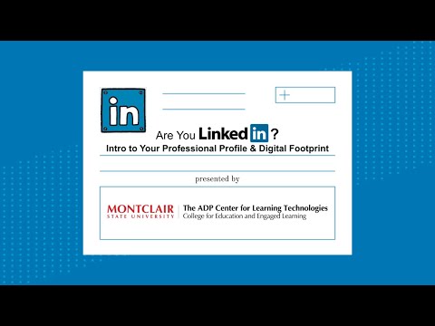 Are You LinkedIn? Intro to Your Professional Profile & Digital Footprint (Virtual Workshop)