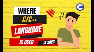 Where C Programming is used | Why to Learn C language in 2023 | Programming in #2023 for Everyone