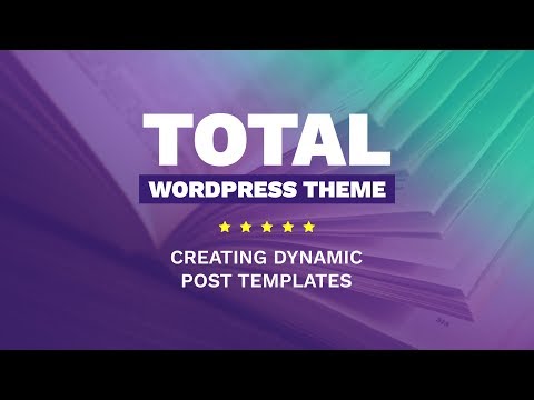 Dynamic Post Templates | Total WordPress Theme