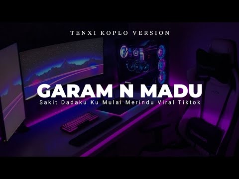 DJ SAKIT DADAKU KU MULAI MERINDU VIRAL TIKTOK DANGDUT KOPLO ( DJ GARAM N MADU TENXI )