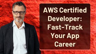 AWS Certified Developer: Fast-Track Your App Career