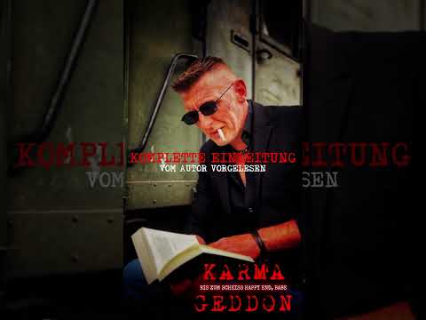 KARMAGEDDON - BIS ZUM SCHEISS HAPPY END, BABE (komplette Einleitung)
