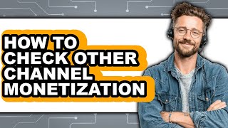 How to Check Other Channel Monetization (full Guide)