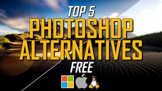 Top 5 Best FREE PHOTOSHOP Alternatives