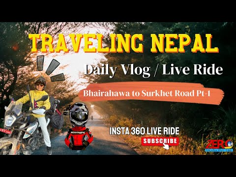 Bhairahawa to Surkhet Highway Ride Live | Insta 360 Live