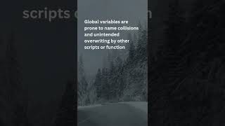 82. What are the problems with global variables?