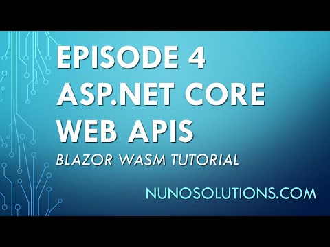 Blazor WASM - Web APIs (Episode 4)