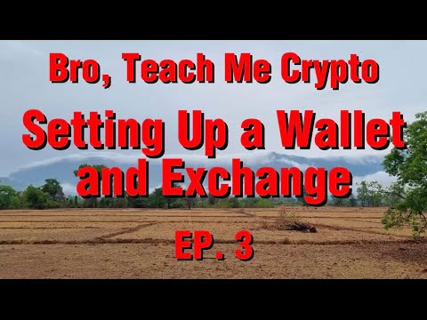 Episode Three - Setting up a crypto wallet and exchange.