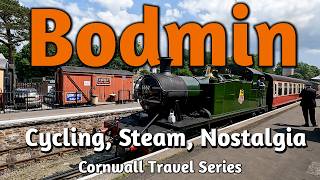 Cycling the Camel Trail to BODMIN on Cornwall's Lost Railway