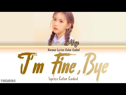 May(메이) Im Fine,Bye (잘지내요,Bye) [Lyrics color coded] Korean Lyrics Color Coded