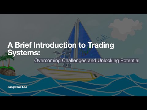 #2 Brief Introduction to Trading Systems Overcoming Challenges and Unlocking Potential