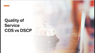 SIMPLIFIED TECH: QoS, DSCP vs CoS