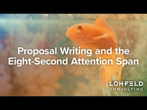 Proposal Writing and the Eight Second Attention Span