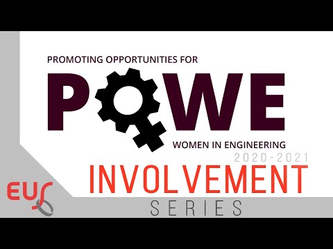 Promoting Opportunities for Women in Engineering (POWE) - EUS Involvement Series 2020