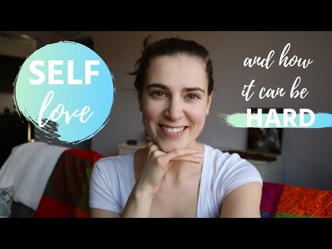 Self Love - Why It's Hard and How To Love Yourself