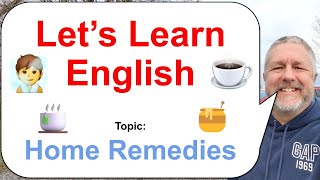 Let's Learn English! Topic: Home Remedies! 🍯🧖🍵