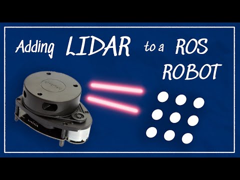 How do we add LIDAR to a ROS robot?