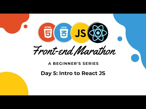 Front End Marathon Day 5 - Intro to React JS