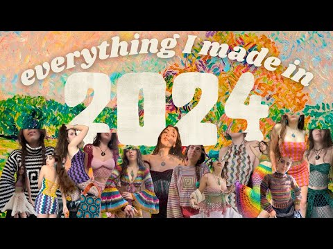 Everything I Crocheted, Knitted and Sewed in 2024 (better late than never, right?)