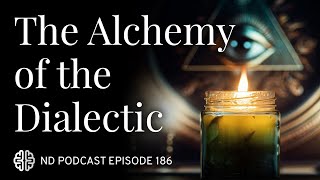 The Alchemy of the Dialectic
