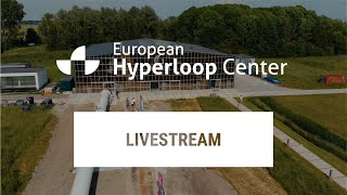 Event Livestream - First hyperloop coming to Groningen (home to the European Hyperloop Center)
