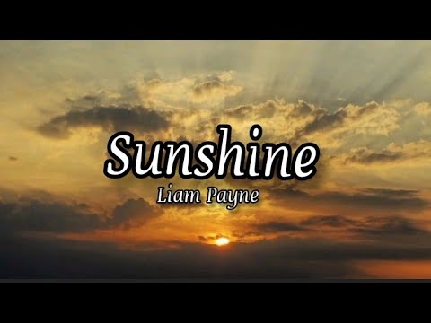 Sunshine | liam Payne | lyrics |lyrical store