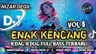 ENAK KENCANG VOL 8 || JEDAG JEDUG FULL BASS TERBARU 🎧 REMIX 2025