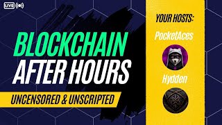 Blockchain AfterHours - #92 - BTC Dump How's that make you feel??