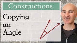 Constructions How to Copy An Angle