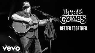 Luke Combs - Better Together (Audio)