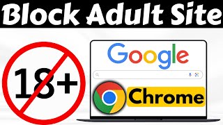 How to Block Adult Sites in Google Chrome | Permanently Block Porn Websites on PC/Laptop (2025)
