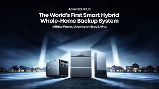 Anker SOLIX E10 | The World's First Smart Hybrid Whole-Home Backup System