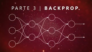 ¿Qué es una Red Neuronal? Parte 3 : Backpropagation | DotCSV