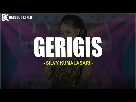 Silvy Kumalasari - Gerigis (Lirik Lagu)