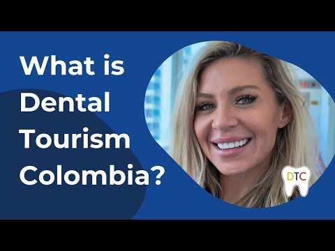 What is Dental Tourism Colombia?