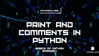 Print and comments in python | Episode-1 | Pythonista geek | Shravanthi | Python basics