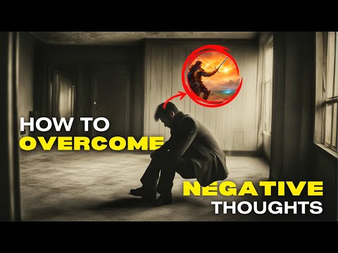 How To Overcome Negative Thoughts In Life