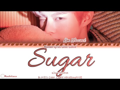 Kim Wooseok (김 우석) 'Sugar' [Lyrics Color Coded Han/Rom/Eng] Korean Lyrics Color Coded