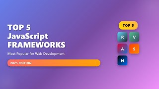 Top 5 JavaScript Frameworks for Web Development in 2025 🔥