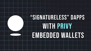 Build “Signatureless” dApp Experiences with Privy Embedded Wallets | Privy Starter Kit
