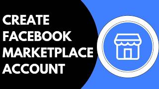How To Create Facebook Marketplace Account (2026)