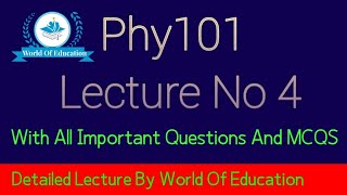 phy101 lecture 4|phy101 short lecture 4| phy101 short lectures| phy101 easy lectures| by M.Saqib