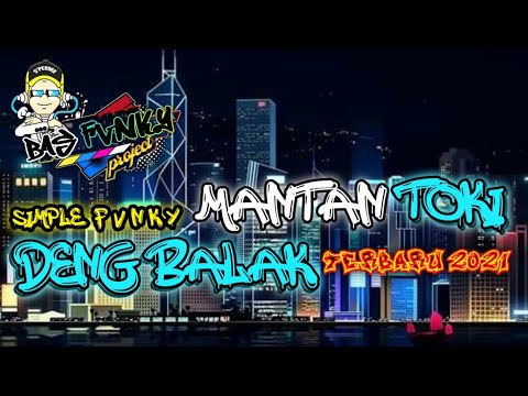 Mantan Toki Deng Balak - Simple Fvnky terbaru 2021 full bass remix new 2k21